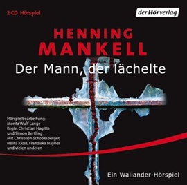 Hörbuch Der Mann, der lächelte (Kurt Wallander - Die Kriminalromane 4)  - Autor Henning Mankell   - gelesen von Schauspielergruppe