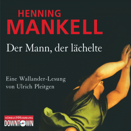 Hörbuch Der Mann, der lächelte  - Autor Henning Mankell   - gelesen von Ulrich Pleitgen