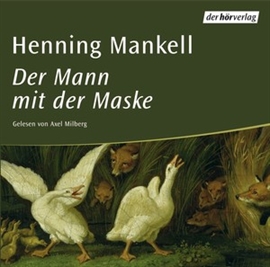 Hörbuch Der Mann mit der Maske (Kurt Wallander - Die Kurzgeschichten 2)  - Autor Henning Mankell   - gelesen von Axel Milberg
