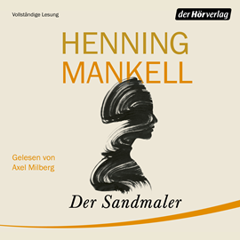 Hörbuch Der Sandmaler (Die Afrika-Romane 1)  - Autor Henning Mankell   - gelesen von Axel Milberg