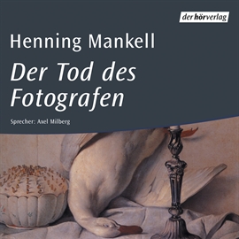 Hörbuch Der Tod des Fotografen (Kurt Wallander - Die Kurzgeschichten 4)  - Autor Henning Mankell   - gelesen von Axel Milberg