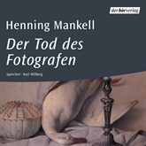 Hörbuch Der Tod des Fotografen (Kurt Wallander - Die Kurzgeschichten 4)  - Autor Henning Mankell   - gelesen von Axel Milberg
