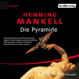 Hörbuch Die Pyramide (Kurt Wallander - Die Kriminalromane 9.1)  - Autor Henning Mankell   - gelesen von Schauspielergruppe