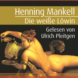 Hörbuch Die weiße Löwin  - Autor Henning Mankell   - gelesen von Ulrich Pleitgen