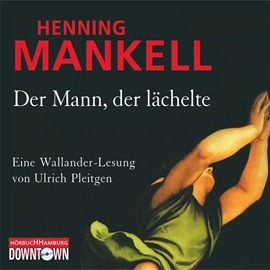 Hörbuch Der Mann, der lächelte (Ein Kurt-Wallander-Krimi 5)  - Autor Henning Mankell   - gelesen von Ulrich Pleitgen