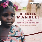 Hörbuch Ich sterbe, aber die Erinnerung lebt (Die Afrika-Romane 5)  - Autor Henning Mankell   - gelesen von Axel Milberg
