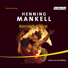 Hörbuch Kennedys Hirn (Non-Wallander 1)  - Autor Henning Mankell   - gelesen von Axel Milberg
