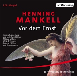Hörbuch Vor dem Frost (Kurt Wallander - Die Kriminalromane 10)  - Autor Henning Mankell   - gelesen von Schauspielergruppe