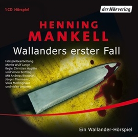 Hörbuch Wallanders erster Fall (Kurt Wallander - Die Kriminalromane 9)  - Autor Henning Mankell   - gelesen von Schauspielergruppe