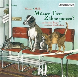 Hörbuch Müssen Tiere Zähne putzen?  - Autor Henning Wiesner;Walli Müller   - gelesen von Achim Höppner
