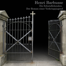 Hörbuch Die Schutzflehenden  - Autor Henri Barbusse   - gelesen von Jan Koester
