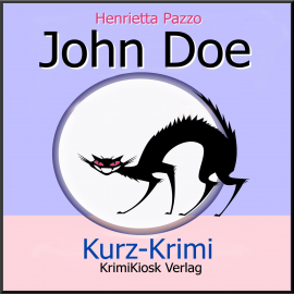 Hörbuch Kurzkrimi John Doe  - Autor Henrietta Pazzo   - gelesen von Schauspielergruppe