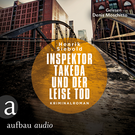 Hörbuch Inspektor Takeda und der leise Tod (Inspektor Takeda ermittelt 2)  - Autor Henrik Siebold   - gelesen von Denis Moschitto.