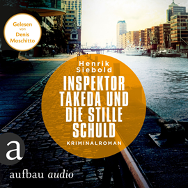 Hörbuch Inspektor Takeda und die stille Schuld (Inspektor Takeda ermittelt 5)  - Autor Henrik Siebold   - gelesen von Denis Moschitto