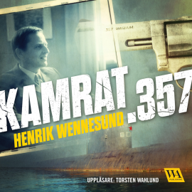 Hörbuch Kamrat .357  - Autor Henrik Wennesund   - gelesen von Torsten Wahlund