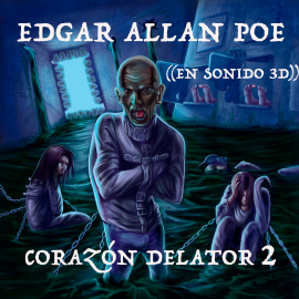 Hörbuch Edgar Allan Poe - Corazón Delator Episodio 2  - Autor Henry Acero   - gelesen von David Hernandez