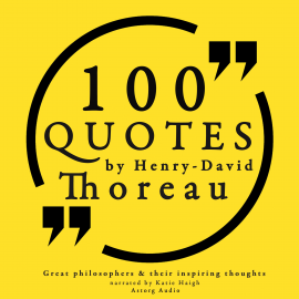 Hörbuch 100 quotes by Henry David Thoreau: Great philosophers & their inspiring thoughts  - Autor Henry David Thoreau   - gelesen von Jonathan Waite