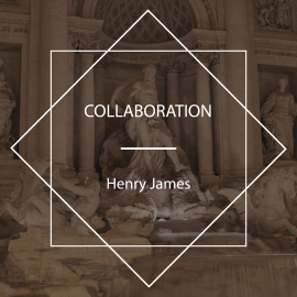 Hörbuch Collaboration  - Autor Henry James   - gelesen von David Wales