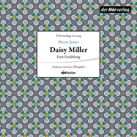 Hörbuch Daisy Miller  - Autor Henry James   - gelesen von Gert Westphal