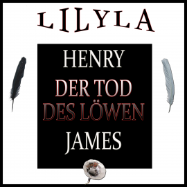 Hörbuch Der Tod des Löwen  - Autor Henry James   - gelesen von Schauspielergruppe