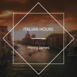 Hörbuch Italian Hours  - Autor Henry James   - gelesen von Barbara Baker