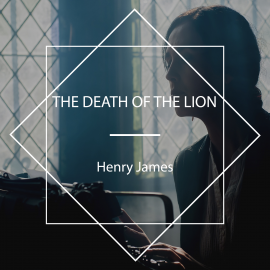 Hörbuch The Death of the Lion  - Autor Henry James   - gelesen von Jacquerie