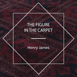 Hörbuch The Figure in the Carpet  - Autor Henry James   - gelesen von Nicholas Clifford