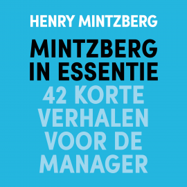 Hörbuch Mintzberg in essentie  - Autor Henry Mintzberg   - gelesen von Timo Kamst