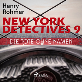 Hörbuch Die Tote ohne Namen - New York Detectives 9  - Autor Henry Rohmer   - gelesen von Bert Stevens