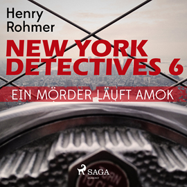 Hörbuch Ein Mörder läuft Amok - New York Detectives 6  - Autor Henry Rohmer   - gelesen von Bert Stevens