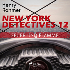 Hörbuch Feuer und Flamme - New York Detectives 12  - Autor Henry Rohmer   - gelesen von Bert Stevens