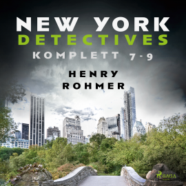 Hörbuch New York Detectives 7-9  - Autor Henry Rohmer   - gelesen von Bert Stevens
