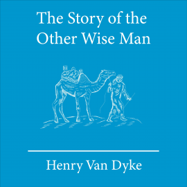Hörbuch The Story of the Other Wise Man  - Autor Henry Van Dyke   - gelesen von Christopher Saylor