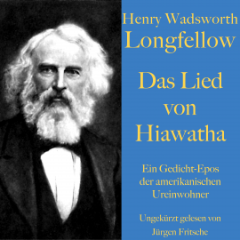 Hörbuch Henry Wadsworth Longfellow: Das Lied von Hiawatha  - Autor Henry Wadsworth Longfellow   - gelesen von Jürgen Fritsche