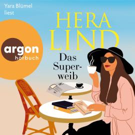 Hörbuch Das Superweib (Ungekürzte Lesung)  - Autor Hera Lind   - gelesen von Yara Blümel