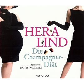 Hörbuch Die Champagner-Diät  - Autor Hera Lind   - gelesen von Doris Wolters