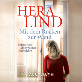 Hörbuch Mit dem Rücken zur Wand: Roman nach einer wahren Geschichte  - Autor Hera Lind   - gelesen von Svenja Pages