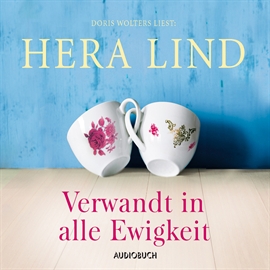 Hörbuch Verwandt in alle Ewigkeit  - Autor Hera Lind   - gelesen von Doris Wolters