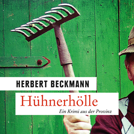 Hörbuch Hühnerhölle - Ein Krimi aus der Provinz  - Autor Herbert Beckmann   - gelesen von Alexander Bandilla