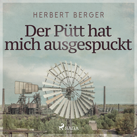 Hörbuch Der Pütt hat mich ausgespuckt  - Autor Herbert Berger   - gelesen von Ferdinand Dux