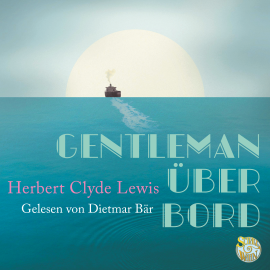 Hörbuch Gentleman über Bord  - Autor Herbert Clyde Lewis   - gelesen von Dietmar Bär