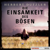 Hörbuch Die Einsamkeit des Bösen  - Autor Herbert Dutzler   - gelesen von Sarah Dorsel