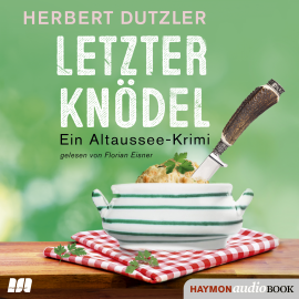 Hörbuch Letzter Knödel  - Autor Herbert Dutzler   - gelesen von Florian Eisner