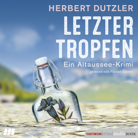 Hörbuch Letzter Tropfen  - Autor Herbert Dutzler   - gelesen von Florian Eisner