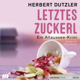 Hörbuch Letztes Zuckerl  - Autor Herbert Dutzler   - gelesen von Florian Eisner