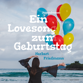 Hörbuch Ein Lovesong zum Geburtstag  - Autor Herbert Friedmann.   - gelesen von Nadine Heidenreich