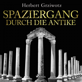 Hörbuch Spaziergang durch die Antike  - Autor Herbert Grziwotz   - gelesen von Diverse