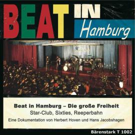 Hörbuch Beat in Hamburg - Die große Freiheit (Ungekürzt)  - Autor Herbert Hoven, Hans Jacobshagen   - gelesen von Schauspielergruppe
