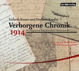 Hörbuch Verborgene Chronik 1914  - Autor Herbert Kapfer;Lisbeth Exner   - gelesen von Schauspielergruppe
