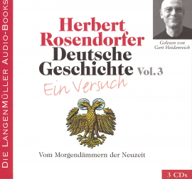 Hörbuch Deutsche Geschichte. Ein Versuch Vol. 03  - Autor Herbert Rosendorfer   - gelesen von Gert Heidenreich